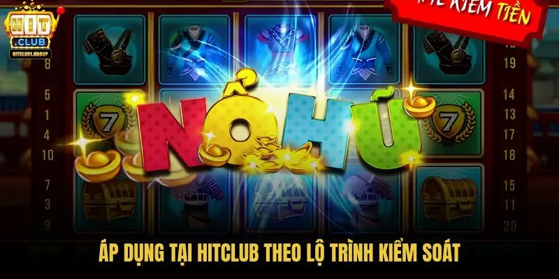 ap-dung-tai-hitclub-theo-lo-trinh-kiem-soat ap-dung-tai-hitclub-theo-lo-trinh-kiem-soat