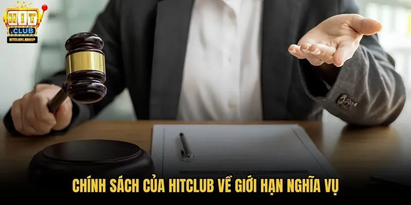 chinh-sach-cua-hitclub-ve-gioi-han-nghia-vu