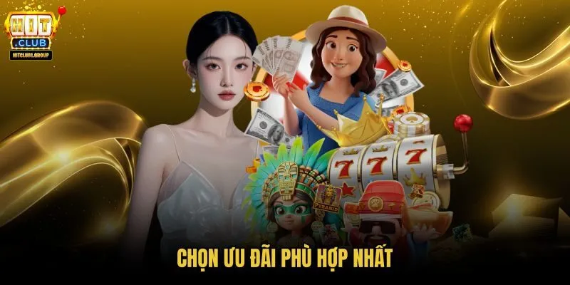Ưu đãi HITCLUB phù hợp theo điều kiện tài khoản