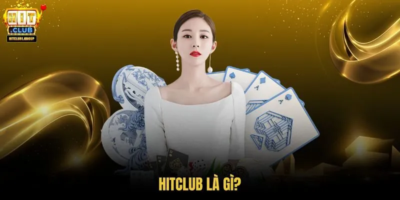 hitclub-la-gi-2