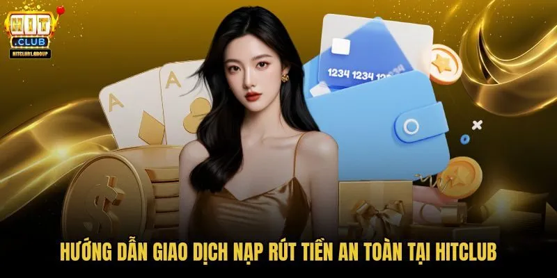 Giao dịch HITCLUB qua kênh chính chủ an toàn