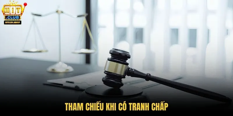 tham-chieu-khi-co-tranh-chap