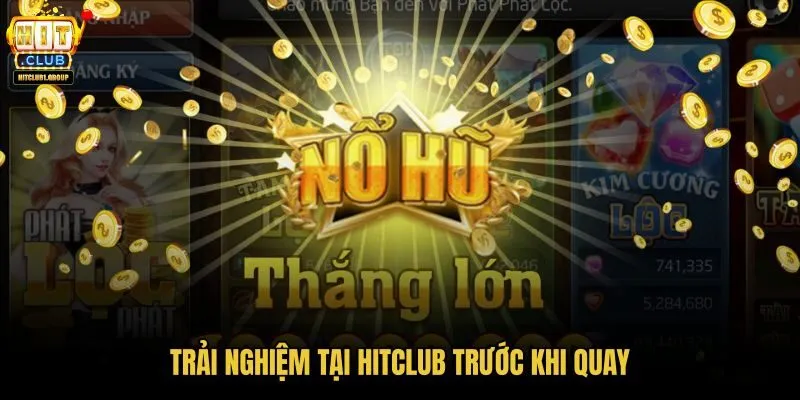 trai-nghiem-tai-hitclub-truoc-khi-quay trai-nghiem-tai-hitclub-truoc-khi-quay